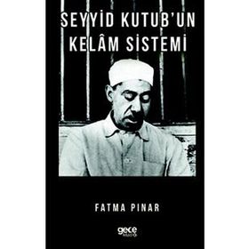 Seyyid Kutub'un Kelam Sistemi - Fatma Pınar