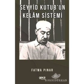 Seyyid Kutub'un Kelam Sistemi - Fatma Pınar