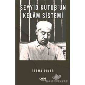 Seyyid Kutub'un Kelam Sistemi - Fatma Pınar