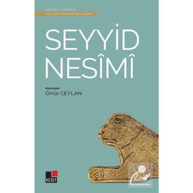 Seyyid Nesimi - Türk Tasavvuf Edebiyatından Seçmeler 2 - Ömür Ceylan