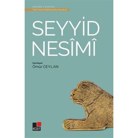 Seyyid Nesimi - Türk Tasavvuf Edebiyatından Seçmeler 2 - Ömür Ceylan