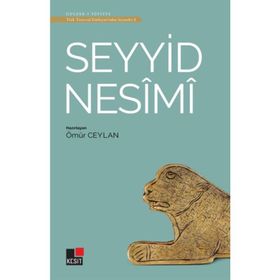 Seyyid Nesimi - Türk Tasavvuf Edebiyatından Seçmeler 2 - Ömür Ceylan