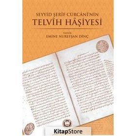 Seyyid Şerif Cürcani'nin Telvih - Emine Nurefşan
