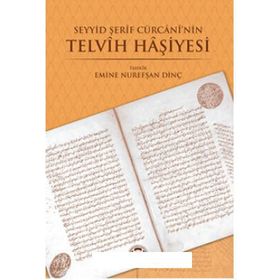 Seyyid Şerif Cürcani'nin Telvih - Emine Nurefşan