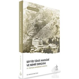 Seyyid Taha Hakkari ve Nehri Dergahı - Mehmet Saki Çakır