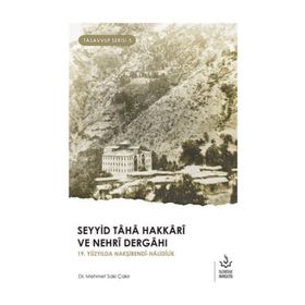Seyyid Taha Hakkari ve Nehri Dergahı - Mehmet Saki Çakır