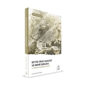 Seyyid Taha Hakkari ve Nehri Dergahı - Mehmet Saki Çakır