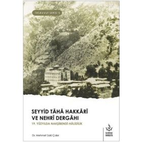 Seyyid Taha Hakkari ve Nehri Dergahı - Nizamiye Akademi