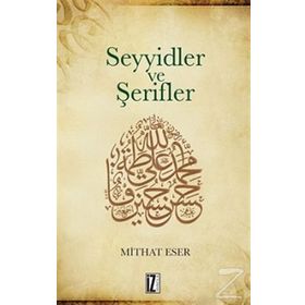 Seyyidler ve Şerifler - Mithat Eser