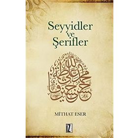 Seyyidler ve Şerifler - Mithat Eser