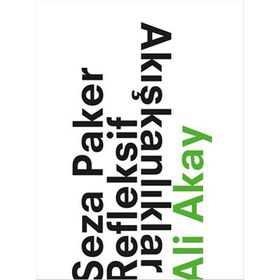 Seza Paker Refleksif Akışkanlıklar - Ali Akay
