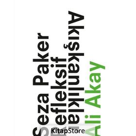 Seza Paker Refleksif Akışkanlıklar - Ali Akay