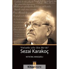 Sezai Karakoç: ‘Felsefe Sıfır Din Bir’di‘ - Metin Önal Mengüşoğlu