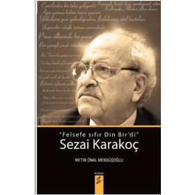 Sezai Karakoç: ‘Felsefe Sıfır Din Bir’di‘ - Metin Önal Mengüşoğlu