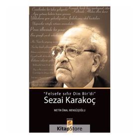 Sezai Karakoç: ‘Felsefe Sıfır Din Bir’di‘ - Metin Önal Mengüşoğlu