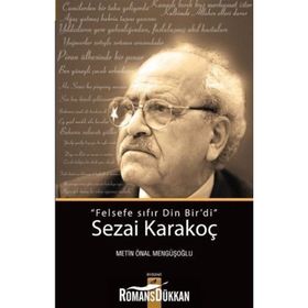 Sezai Karakoç: ‘Felsefe Sıfır Din Bir’di‘ - Metin Önal Mengüşoğlu