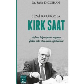 Sezai Karakoç'la Kırk Saat - Şakir Diclehan