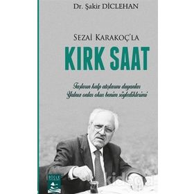 Sezai Karakoç'la Kırk Saat - Şakir Diclehan