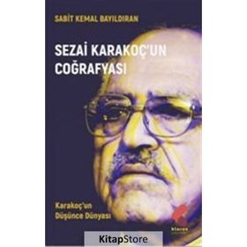 Sezai Karakoç’un Coğrafyası - Sabit Kemal Bayıldıran