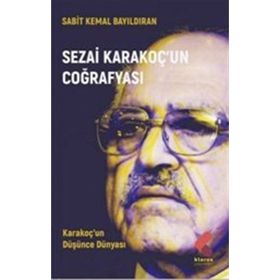 Sezai Karakoç’un Coğrafyası - Sabit Kemal Bayıldıran