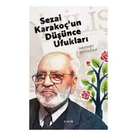 Sezai Karakoç'un Düşünce Ufukları - Mehmet Erdoğan
