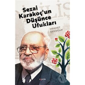 Sezai Karakoç'un Düşünce Ufukları - Mehmet Erdoğan