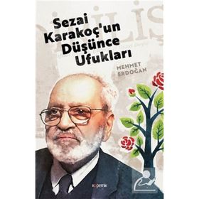 Sezai Karakoç'un Düşünce Ufukları - Mehmet Erdoğan
