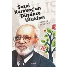Sezai Karakoç'un Düşünce Ufukları - Mehmet Erdoğan
