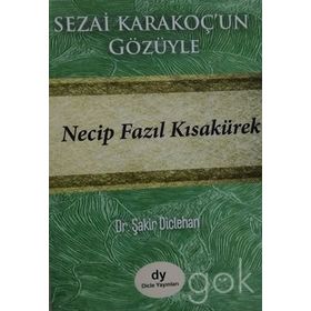 Sezai Karakoç'un Gözüyle - Necip Fazıl Kısakürek - Şakir Diclehan