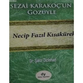 Sezai Karakoç'un Gözüyle - Necip Fazıl Kısakürek - Şakir Diclehan