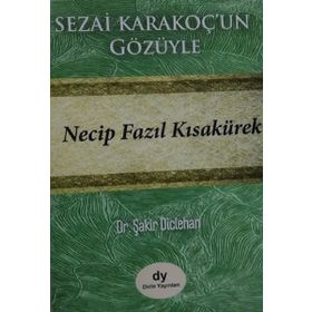 Sezai Karakoç'un Gözüyle - Necip Fazıl Kısakürek - Şakir Diclehan