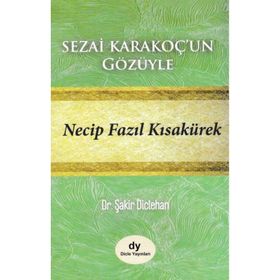 Sezai Karakoç'un Gözüyle - Necip Fazıl Kısakürek - Şakir Diclehan