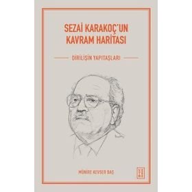 Sezai Karakoç'un Kavram Haritası - Münire Kevser Baş