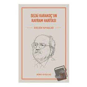 Sezai Karakoç'un Kavram Haritası - Münire Kevser Baş