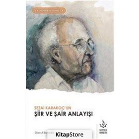 Sezai Karakoç’un Şiir ve Şair Anlayışı - Davut Bayraklı