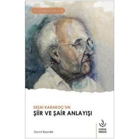Sezai Karakoç’un Şiir ve Şair Anlayışı - Davut Bayraklı