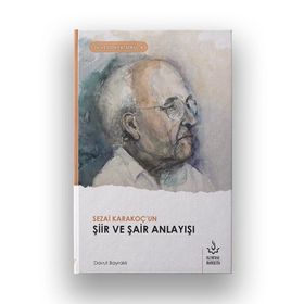 Sezai Karakoç’un Şiir ve Şair Anlayışı - Davut Bayraklı