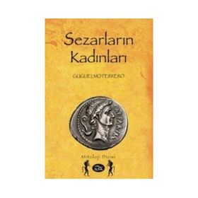 Sezarların Kadınları - Guglielmo Ferrero