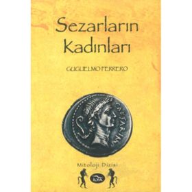 Sezarların Kadınları - Guglielmo Ferrero