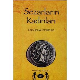 Sezarların Kadınları - Guglielmo Ferrero