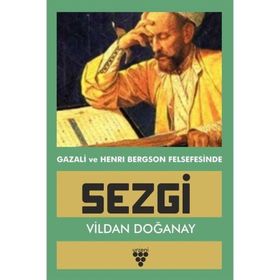 Sezgi - Gazali ve Henri Bergson Felsefesinde - Vildan Doğanay