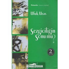 SEZGİCİLİĞİN SONU MU? - UFUK URAS
