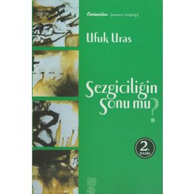 SEZGİCİLİĞİN SONU MU? - UFUK URAS