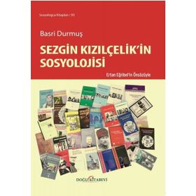 Sezgin Kızılçelik'in Sosyolojisi - Basri Durmuş