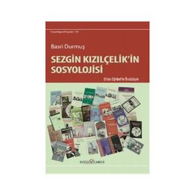 Sezgin Kızılçelik'in Sosyolojisi - Basri Durmuş