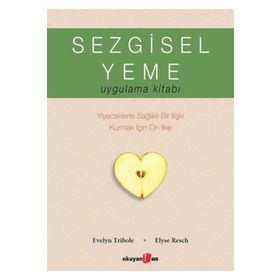 Sezgisel Yeme Uygulama Kitabı - Evelyn Tribole Elyse Rech