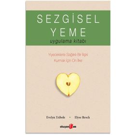 Sezgisel Yeme Uygulama Kitabı - Evelyn Tribole Elyse Rech