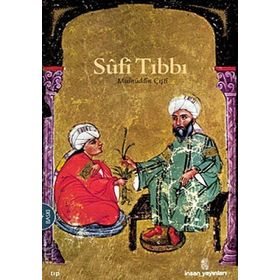 SÛFÎ TIBBI - MUINÜDDİN ÇİŞTİ