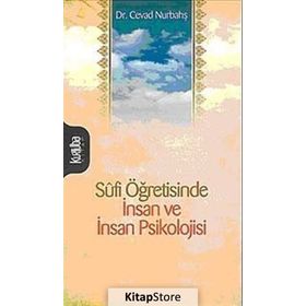 SÛFI ÖĞRETİSİNDE İNSAN VE İNSAN PSIKOLOJISI - CEVAD NURBAHŞ