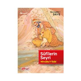 SÛFÎLERIN SEYRI - MIRSÂDU'L-İBÂD - NECMUDDÎN-I DÂYE